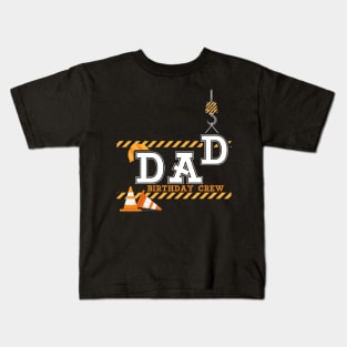 Dad Birthday Crew Construction Birthday Party Kids T-Shirt